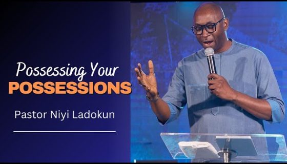 Possessing Your Possessions With Pst Niyi Ladokun 20 08 2023