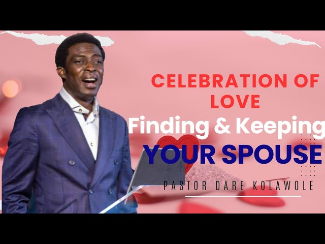 Finding Keeping Your Spouse Pastor Dare Kolawole 11 02 2024.jpg